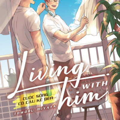 Living With Him - Cuộc Sống Có Cậu Kề Bên - Bản Sưu Tầm - Tặng Kèm Set 2 Clear Card + Card Holder + Móc Khóa Acrylic