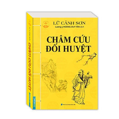 Sách - Châm Cứu Đối Huyệt - Lữ Cảnh Sơn - Minh Thắng