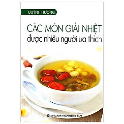 Các Món Giải Nhiệt Được Nhiều Người Ưa Thích