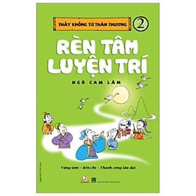 Thầy Khổng Tử Thân Thương - Tập 2: Rèn Tâm Luyện Trí