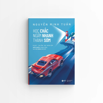 Học Chắc - Ngẫm Nhanh - Thành Sớm