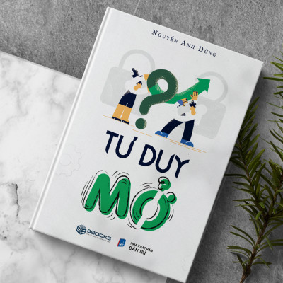 Tư Duy Mở (Nguyễn Anh Dũng) - SBOOKS