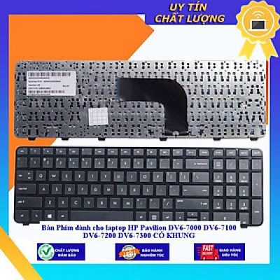 Bàn Phím dùng cho laptop HP Pavilion DV6-7000 DV6-7100 DV6-7200 DV6-7300 CÓ KHUNG - THƯỜNG - Hàng Nhập Khẩu New Seal