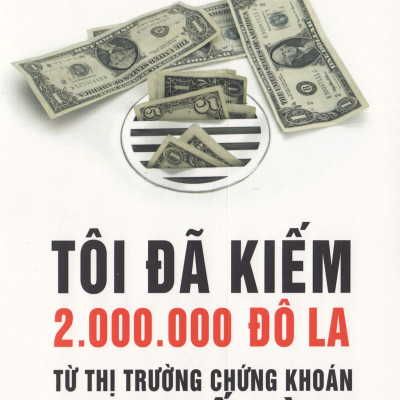 Combo Làm Giàu Từ Thị Trường Chứng Khoán ( Cổ Phiếu Thường, Lợi Nhuận Phi Thường + Tôi Đã Kiếm Được 2.000.000 Đô-La Từ Thị Trường Chứng Khoán Như Thế Nào? ) Tặng Kèm Bookmark Tuyệt Đẹp