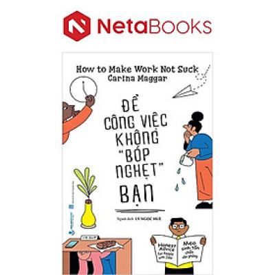 Để Công Việc Không Bóp Nghẹt Bạn