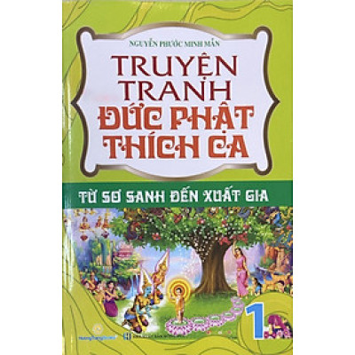 Truyện Tranh Đức Phật Thích Ca - Từ Sơ Sanh Đến Xuất Gia - Tập 1 - QB
