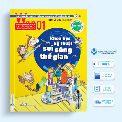 W Series 01 - Khoa Học Kỹ Thuật Soi Sáng Thế Gian - Vanlangbooks