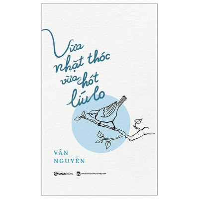 Vừa Nhặt Thóc Vừa Hát Líu Lo - Vân Nguyễn (bìa mềm)