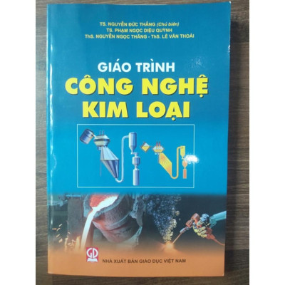 Sách - Giáo Trình Công Nghệ Kim Loại (DN)