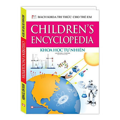 Sách - Bách Khoa Tri Thức Cho Trẻ Em - Khoa Học Tự Nhiên - Bìa Cứng - Minh Thắng