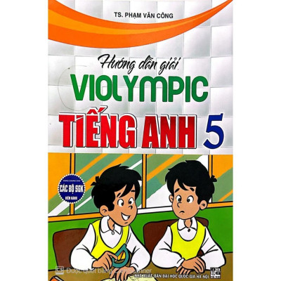Combo Hướng Dẫn Giải Violympic Toán+ Tiếng Việt+ Tiếng Anh Lớp 5 (Dùng Chung Cho Các Bộ SGK Hiện Hành) (HA-MK)