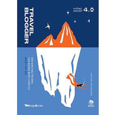 Sách - Travel Blogger - Vén màn hậu trường của những bước chân 4.0 - Kim Đồng