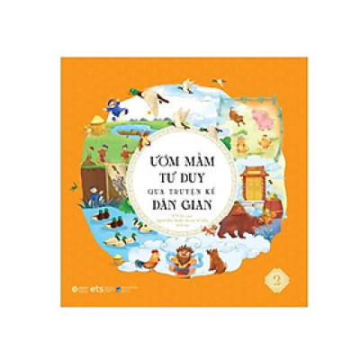 Ươm Mầm Tư Duy Qua Truyện Kể Dân Gian 2