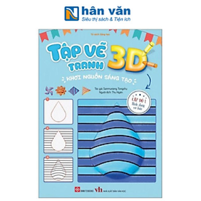 Tập Vẽ Tranh 3D - Khơi Nguồn Sáng Tạo - Cấp Độ 1 - Hình Dạng Cơ Bản