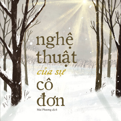 Nghệ Thuật Của Sự Cô Đơn - Tặng Kèm Bookmark