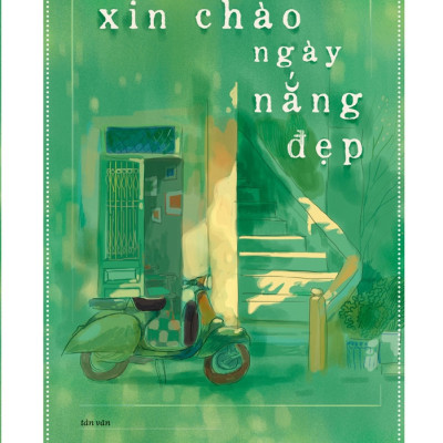 XIN CHÀO NGÀY NẮNG ĐẸP - Hồ Huy Sơn - (bìa mềm)