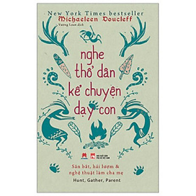 Nghe Thổ Dân Kể Chuyện Dạy Con
