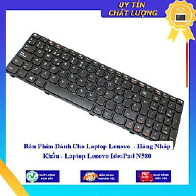 Bàn Phím dùng cho Laptop Lenovo - Laptop Lenovo IdeaPad N580  - Hàng Nhập Khẩu New Seal