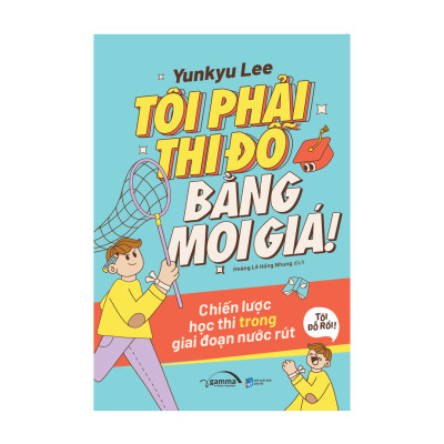 Combo Hoàn Thành Mọi Việc Không Hề Khó Dành Cho Tuổi Teen + Tôi Phải Thi Đỗ Bằng Mọi Giá!: Chiến Lược Học Thi Trong Giai Đoạn Nước Rút 