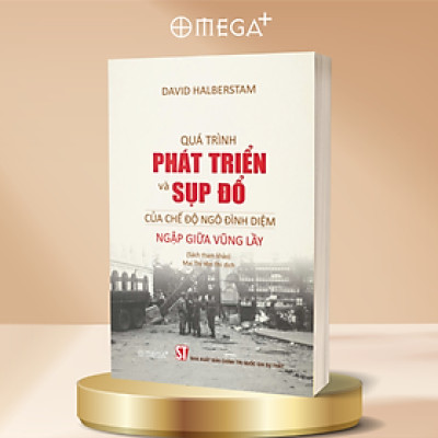 Quá trình phát triển và sụp đổ của chế độ Ngô Đình Diệm ngập giữa vũng lầy - bản in 2025