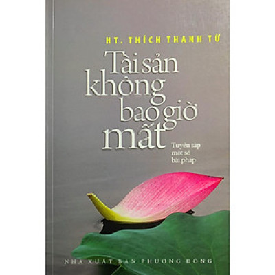 Sách - Tài Sản Không Bao Giờ Mất - Thích Thanh Từ - Văn Thành Book