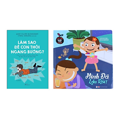 Combo 2 cuốn: Làm Sao Để Con Thôi Ngang Bướng + Giáo Dục Giới Tính - Mình Đã Lớn Rồi