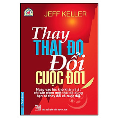 Sách Thay thái độ đổi cuộc đời 1 - Jeff Keller