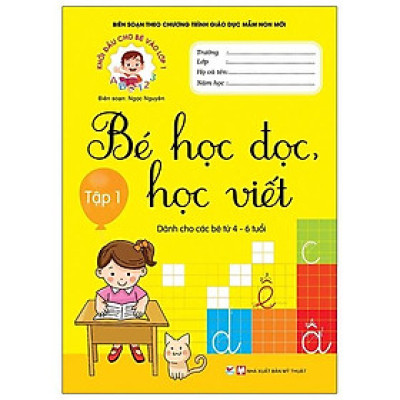 Khởi đầu cho bé vào lớp 1 - Bé học đọc và học viết - Tập 1