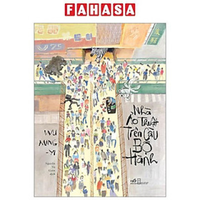 Sách - Nhà Ảo Thuật Trên Cầu Bộ Hành