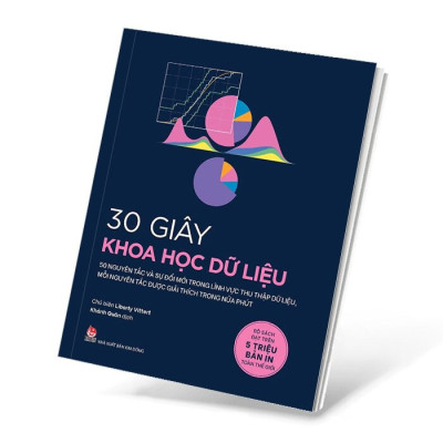 30 GIÂY KHOA HỌC - 30 GIÂY KHOA HỌC DỮ LIỆU - Liberty Vittert - Khánh Quỳnh dịch - (bìa mềm)