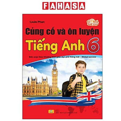 Sách - Global Success - Cũng Cố Và Ôn Luyện Tiếng Anh 6