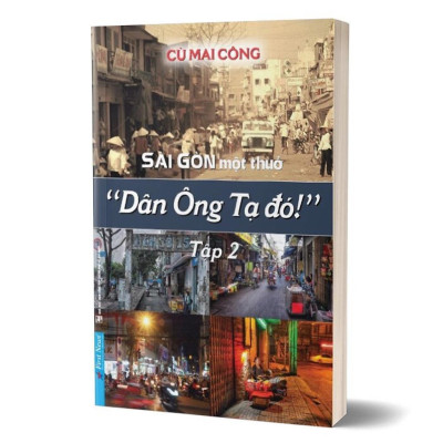 Combo Gia Định Là Nhớ, Sài Gòn Là Thương + Sài Gòn Một Thuở - Dân Ông Tạ Đó! Tập 2 - Bản Quyền