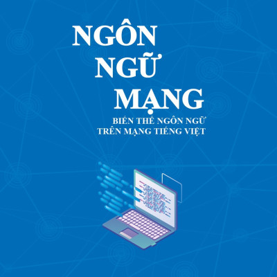 Ngôn Ngữ Mạng - Biến Thể Ngôn Ngữ Trên Mạng Tiếng Việt