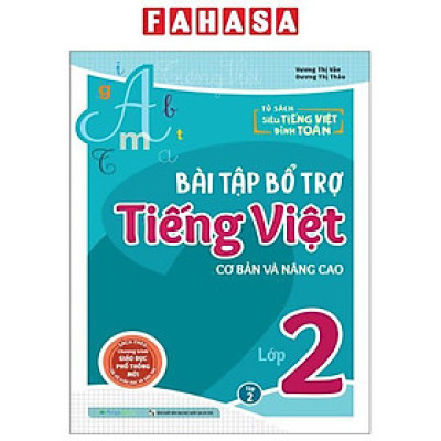 Bài Tập Bổ Trợ Tiếng Việt Cơ Bản Và Nâng Cao Lớp 2 - Tập 2