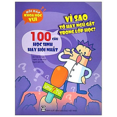 Hỏi Đáp Khoa Học Vui: 100 Câu Học Sinh Hay Hỏi Nhất - Vì Sao Tớ Hay Ngủ Gật Trong Lớp Học?
