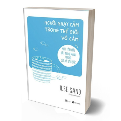 Người Nhạy Cảm Trong Thế Giới Vô Cảm