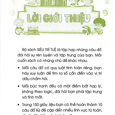 Hack Não - Siêu Trí Tuệ: Nâng Cao Trí Tuệ Và Luyện Não + IQ Với Toán Học + Câu Đố Suy Luận Kiếm Tra IQ (Tái Bản 2023)