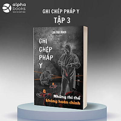 Ghi Chép Pháp Y - Tập 3 - Những Thi Thể Không Hoàn Chỉnh _AZ