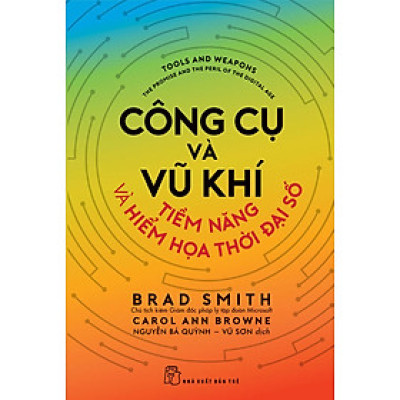 Công Cụ Và Vũ Khí - Tiềm Năng Và Hiểm Họa Thời Đại Số