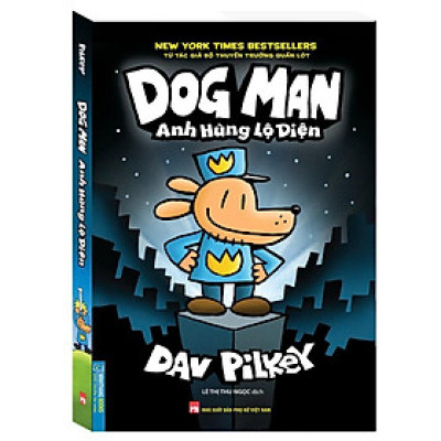 Sách - Dog Man - Anh Hùng Lộ Diện - Tập 1 - Minh Thắng