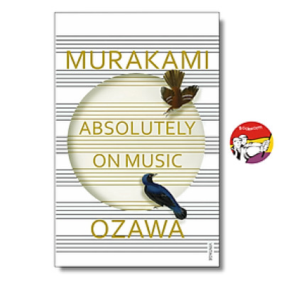 Sách - Absolutely On Music: Conversations with Seiji Ozawa by Haruki Murakami | Music Nonfiction / An intimate conversation about music and creativity / Ngoại văn Tiếng Anh