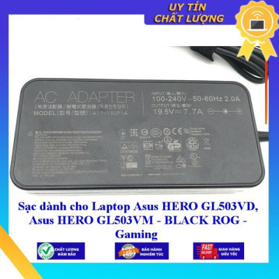 Sạc dùng cho Laptop Asus HERO GL503VD Asus HERO GL503VM - BLACK ROG - Gaming - Hàng Nhập Khẩu New Seal