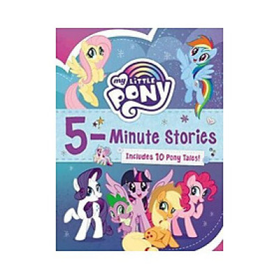 My Little Pony: 5-Minute Stories : Includes 10 Pony Tales!