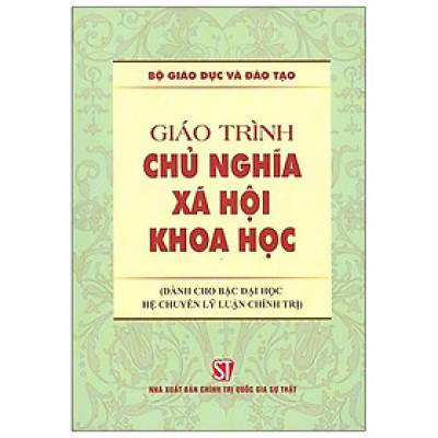 Giáo Trình Chủ Nghĩa Xã Hội Khoa Học (Dành Cho Bậc Đại Học Hệ Chuyên Lý Luận Chính Trị)
