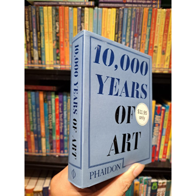 Sách - 10,000 Years Of Art by Phaidon - Nghệ thuật, Thiết kế & Nhiếp ảnh tiếng Anh/Artbook, Designs & Photography