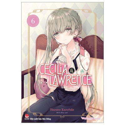 Cecilia & Lawrence - Tập 6 (Tái Bản 2024)