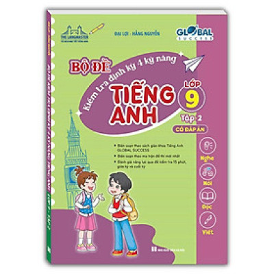 Sách - Global Success - Bộ Đề Kiểm Tra Định Kỳ 4 Kỹ Năng Tiếng Anh Lớp 9 - Có Đáp Án - Tập 2 - Minh Thắng