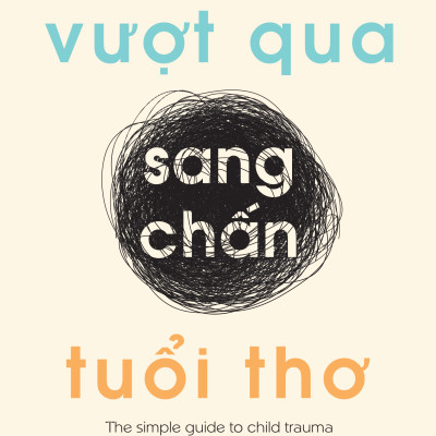Sách - Vượt Qua Sang Chấn Tuổi Thơ