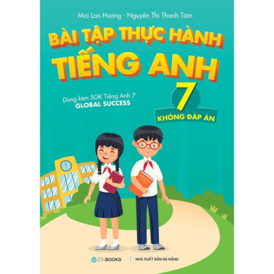 Sách - Bài Tập Thực Hành Tiếng Anh Lớp 7 - Không Đáp Án - Dùng kèm SGK Tiếng Anh 7 Global Success - Zenbooks