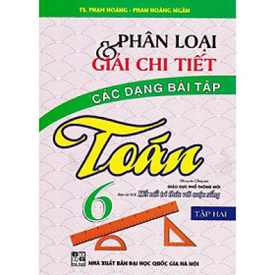 Sách : Phân Loại & Giải Chi Tiết Các Dạng Bài Tập Toán 6 Tập 2 ( Bám Sát SGK Kết Nối Tri Thức Với Cuộc Sống ) HA-MK